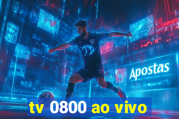 tv 0800 ao vivo
