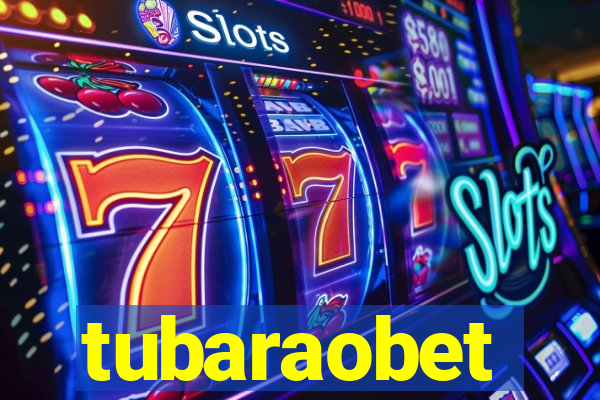 tubaraobet
