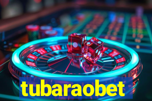 tubaraobet