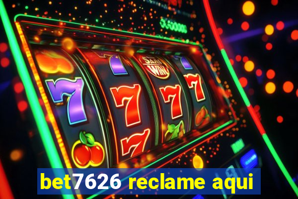 bet7626 reclame aqui