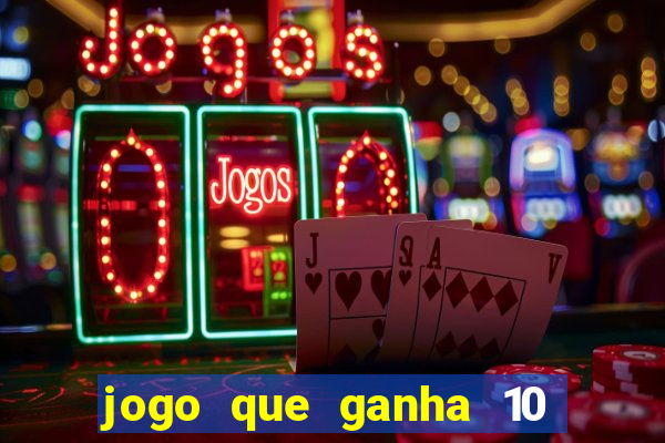 jogo que ganha 10 reais ao se cadastrar