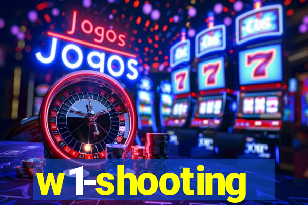 w1-shooting