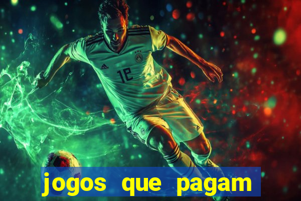 jogos que pagam dinheiro de verdade 2024