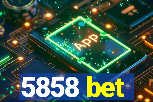 5858 bet