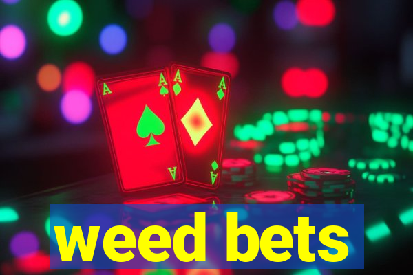 weed bets