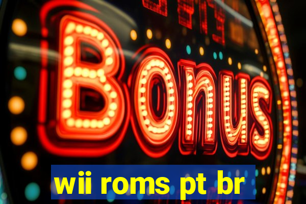 wii roms pt br