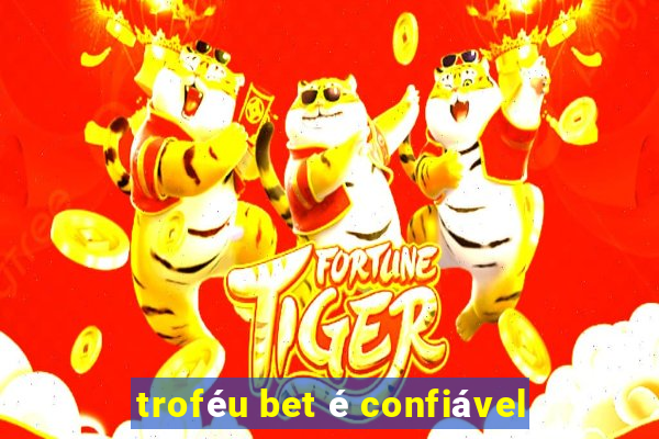 troféu bet é confiável