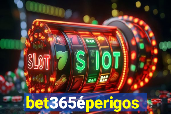 bet365éperigoso