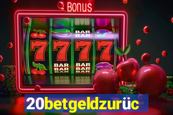 20betgeldzurück