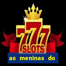 as meninas do câmera privé