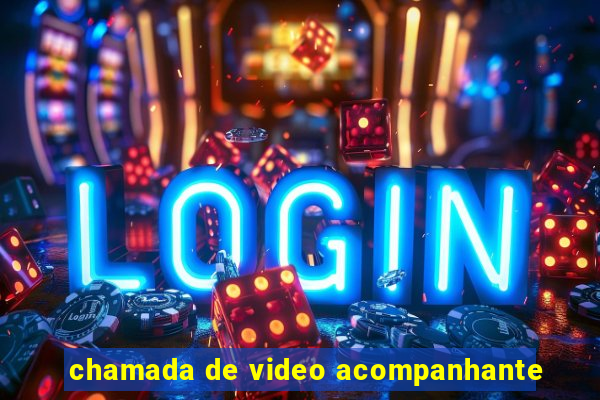 chamada de video acompanhante