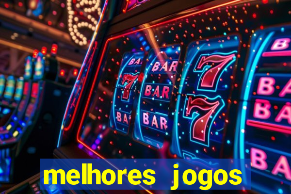 melhores jogos estrela bet