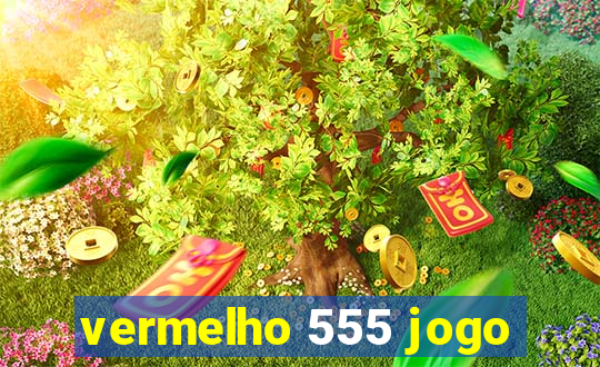 vermelho 555 jogo