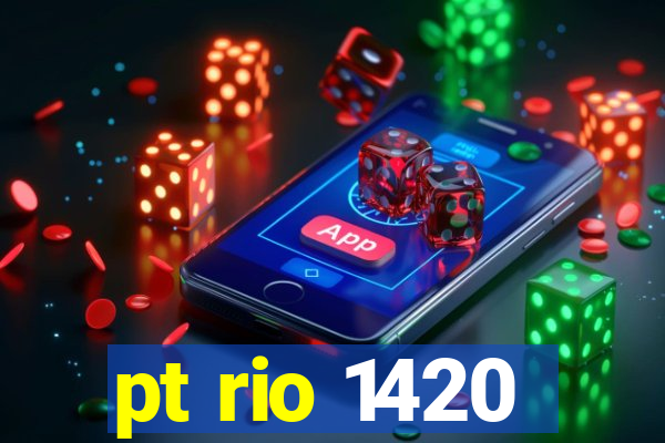 pt rio 1420