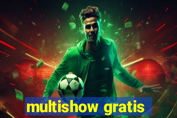 multishow gratis
