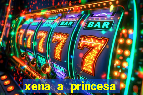 xena a princesa guerreira online