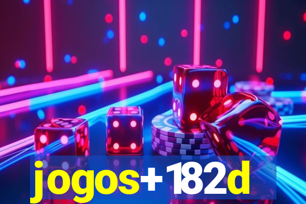 jogos+182d