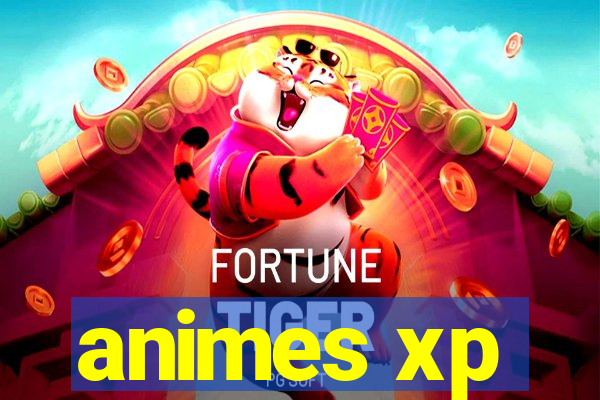 animes xp