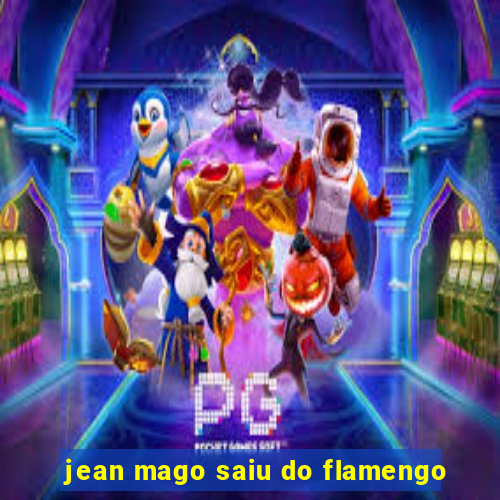 jean mago saiu do flamengo