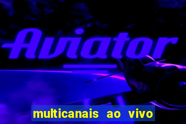 multicanais ao vivo jogo do flamengo