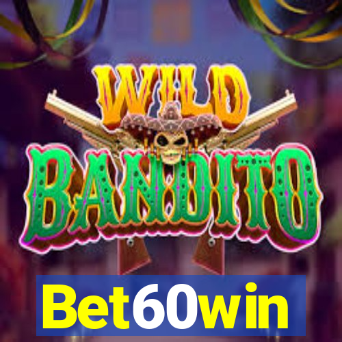Bet60win