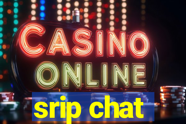 srip chat