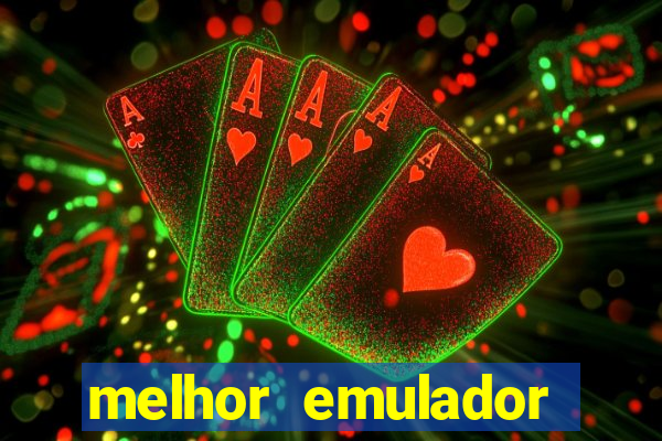 melhor emulador para pc fraco