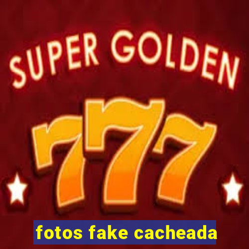 fotos fake cacheada