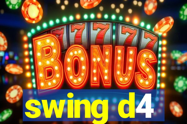 swing d4
