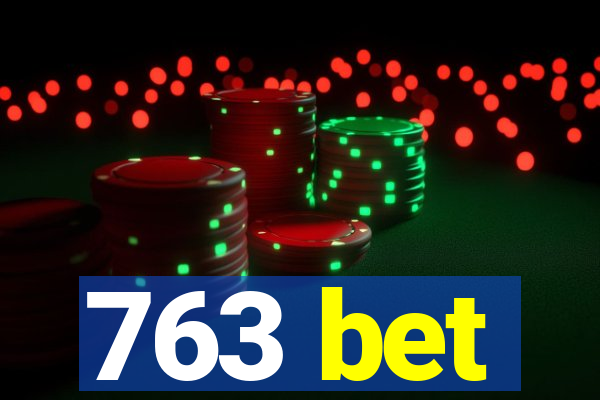 763 bet
