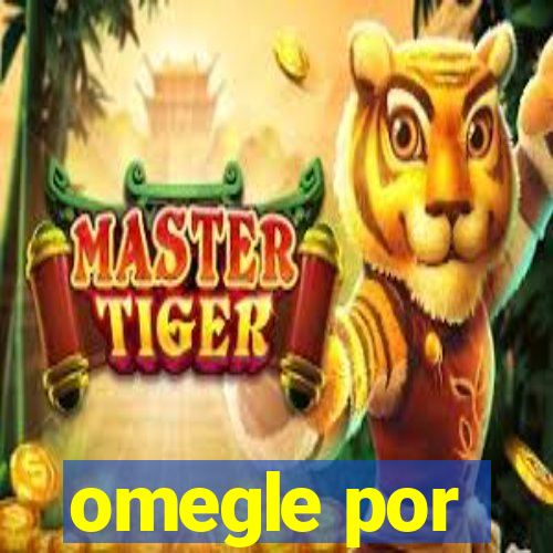 omegle por