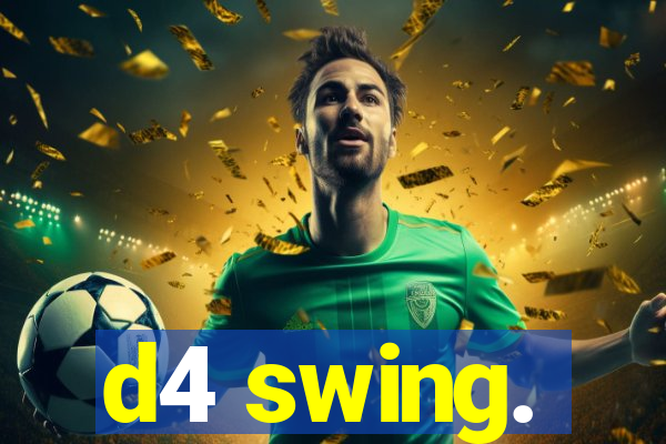d4 swing.