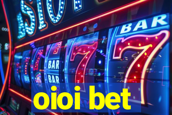 oioi bet