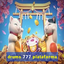 drums 777 plataforma