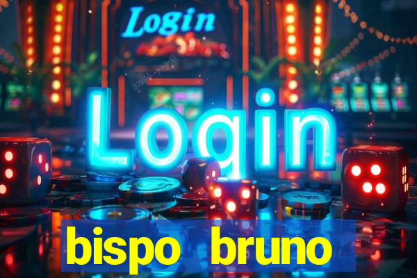 bispo bruno leonardo fortuna