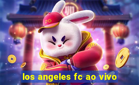 los angeles fc ao vivo