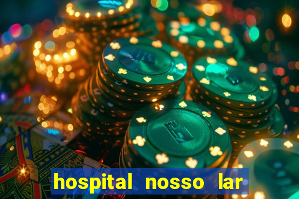 hospital nosso lar fortaleza telefone