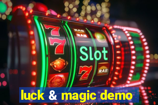luck & magic demo