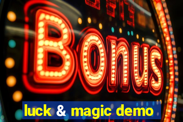 luck & magic demo