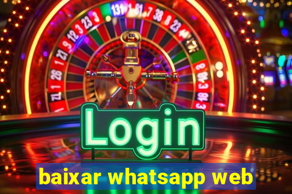 baixar whatsapp web