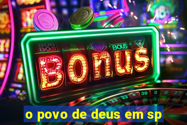 o povo de deus em sp