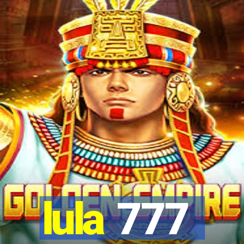 lula 777