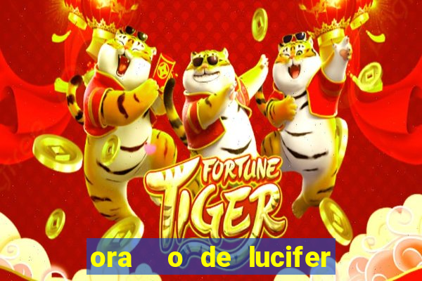 ora  o de lucifer para ganhar na mega sena