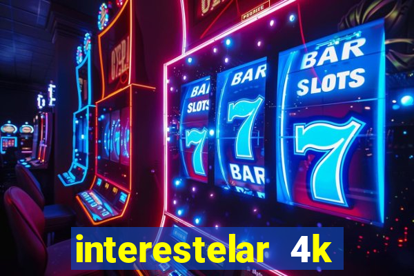 interestelar 4k dublado torrent