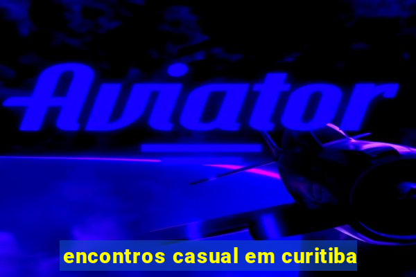 encontros casual em curitiba