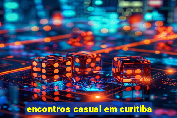 encontros casual em curitiba