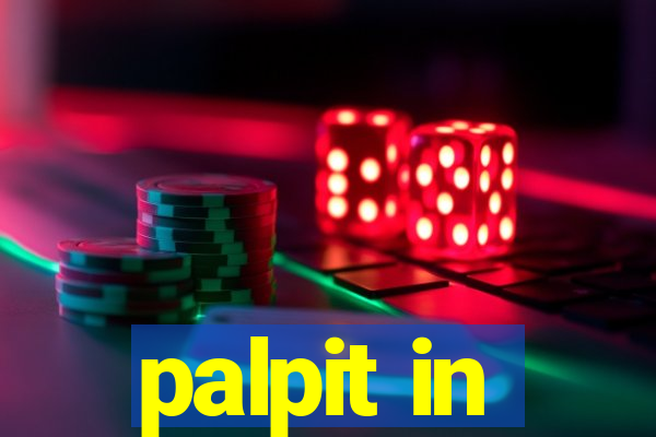 palpit in