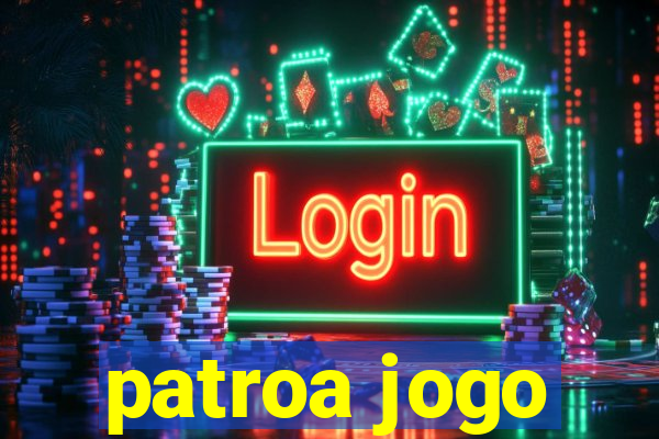 patroa jogo