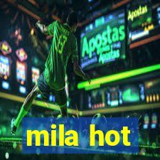 mila hot