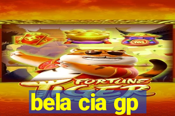 bela cia gp